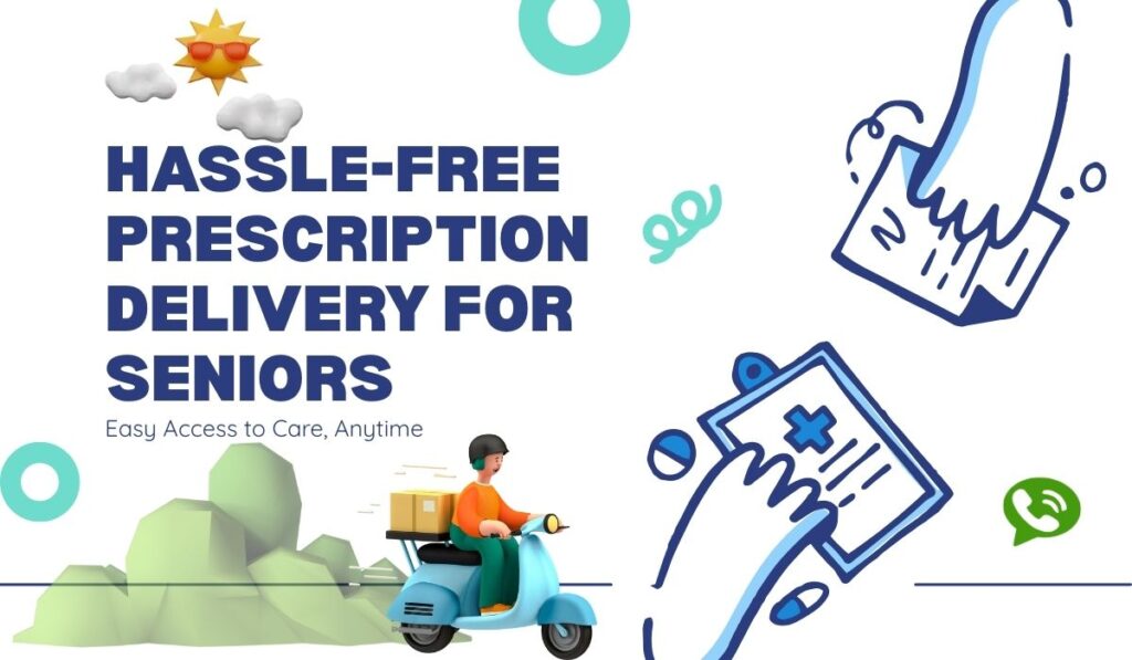 Hassle-Free Prescription Delivery for Seniors