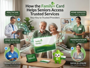How the Family+ Card Helps Seniors Access Trusted Services