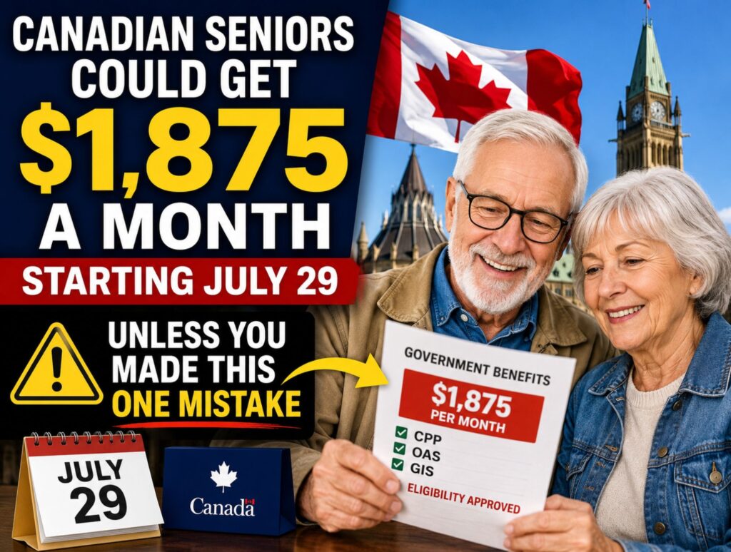 Canadian Seniors Could Get $1875 a Month Starting July 29 - Unless You Made This One Mistake